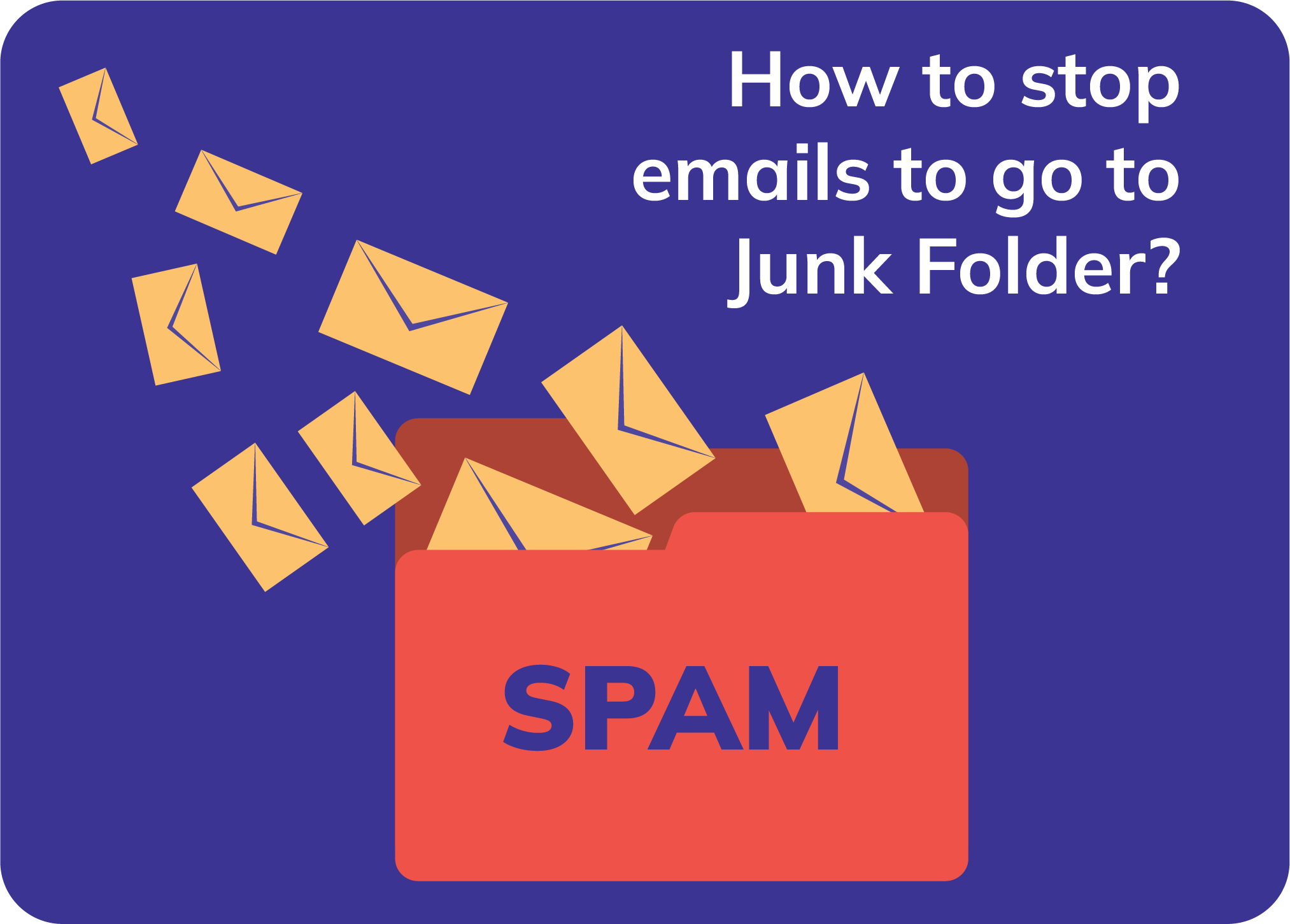 Sommige spamfilters kunnen jouw e-mails als ongewenste e-mails markeren.